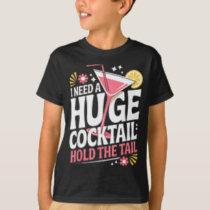 Ich brauche einen riesigen Cocktail Lustiger Erwac T-Shirt