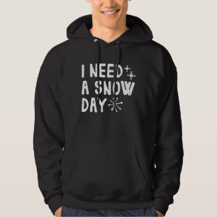 Ich brauche einen Schneetag Hoodie