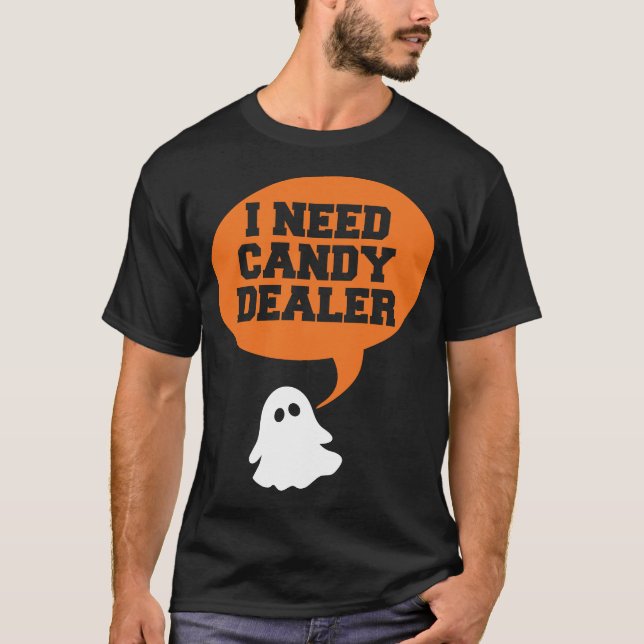 Ich brauche einen Süßwarenhändler - lustige Hallow T-Shirt (Vorderseite)