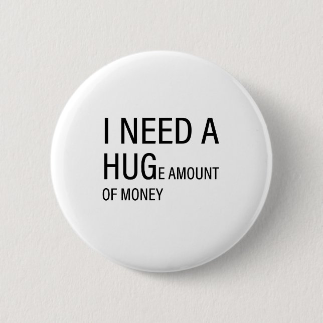 Ich brauche einen Umarmer Button (Vorderseite)