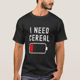 Ich brauche Frühstücksflocken T-Shirt