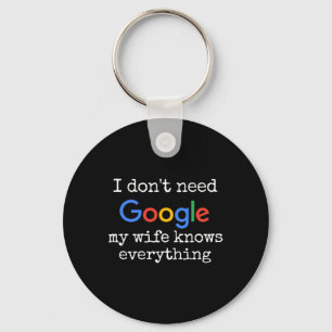 Ich brauche Google nicht, meine Frau weiß alles Lu Schlüsselanhänger