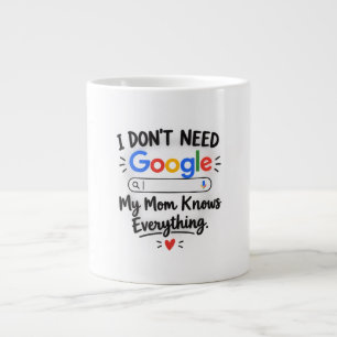Ich brauche Google nicht, meine Mutter weiß alles Jumbo-Tasse