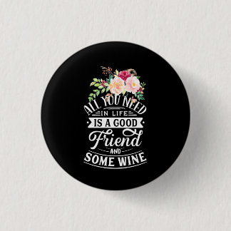 Ich brauche guten Freund und etwas Wein Button