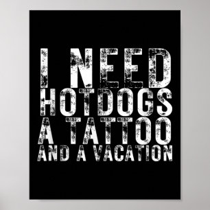 Ich brauche Hotdogs, Tattoo und eine Liebe für Fer Poster