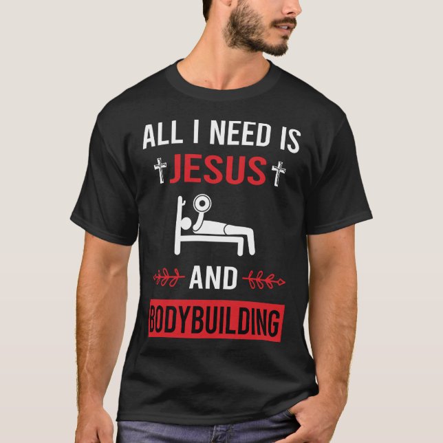 Ich brauche Jesus Bodybuilding Bodybuilder T-Shirt (Vorderseite)