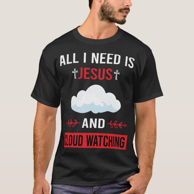 Ich brauche Jesus Cloud Watching T-Shirt (Vorderseite)