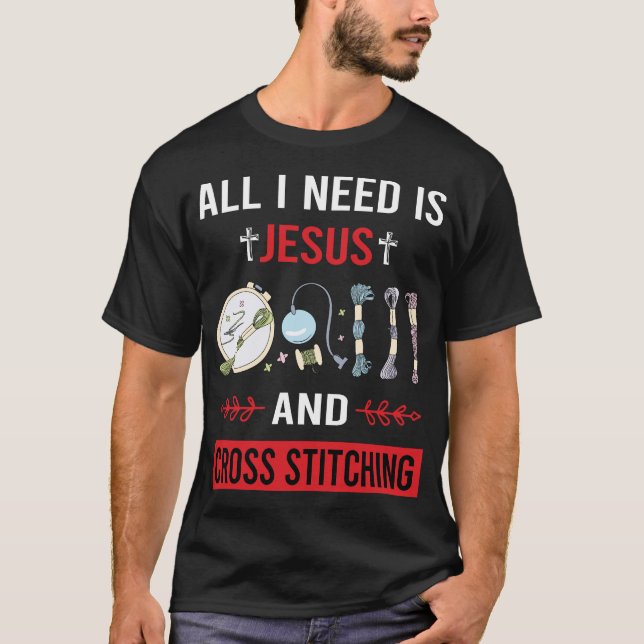 Ich brauche Jesus Cross Stitching T-Shirt (Vorderseite)