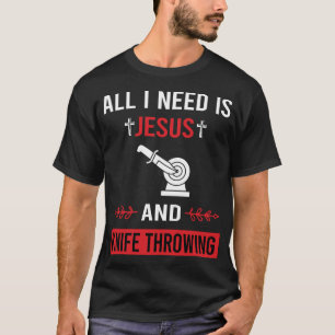 Ich brauche Jesus Knife, die Messer werfen T-Shirt