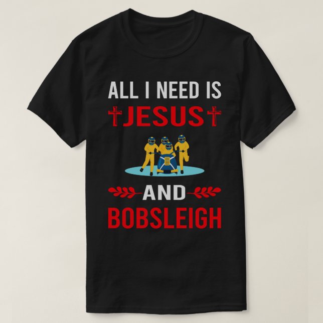 Ich brauche Jesus und Bobsled T-Shirt (Design vorne)