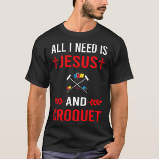 Ich brauche Jesus und Croquet T-Shirt
