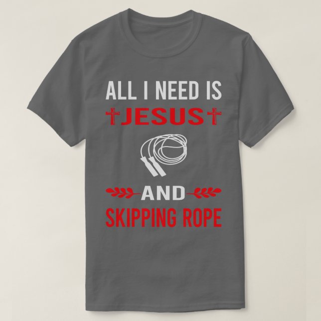 Ich brauche Jesus und das Seil überspringen T-Shirt (Design vorne)