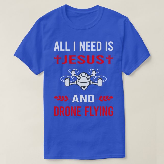 Ich brauche Jesus und Drohnenflieger T-Shirt (Design vorne)