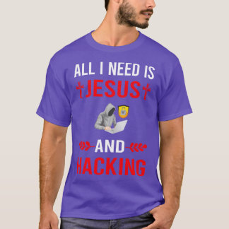 Ich brauche Jesus und Hacking Hack Hacker T-Shirt