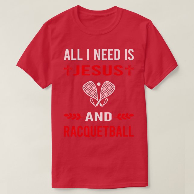 Ich brauche Jesus und Racquetball T-Shirt (Design vorne)
