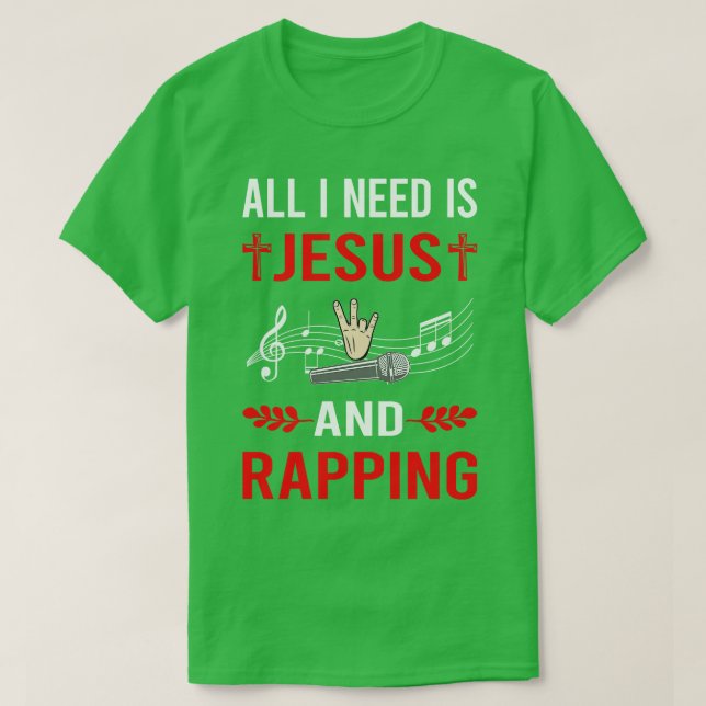 Ich brauche Jesus und Rapping Rap Rapper T-Shirt (Design vorne)