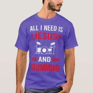 Ich brauche Jesus und Schlagzeug Schlagzeuger Trom T-Shirt