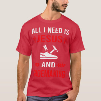 Ich brauche Jesus und Shoemaker Schuhmacherei T-Shirt