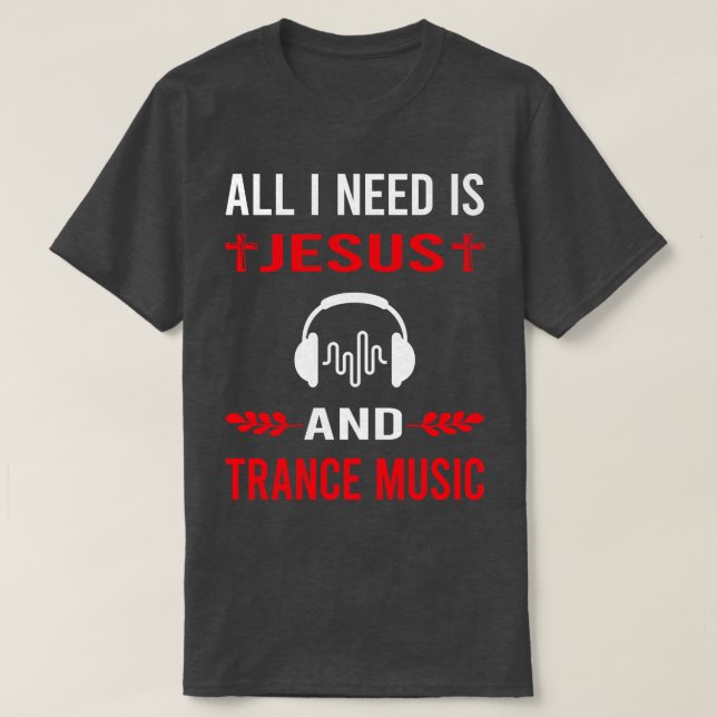 Ich brauche Jesus und Trance T-Shirt (Design vorne)