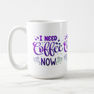 Ich brauche jetzt Kaffee Klassischer Becher   Weiß Kaffeetasse