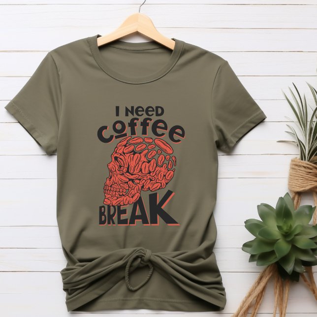 Ich brauche Kaffee Break T - Shirt (Von Creator hochgeladen)