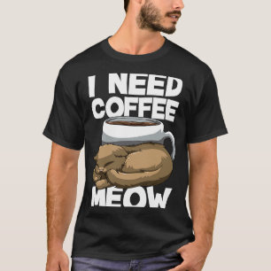 Ich brauche Kaffee genau jetzt Katzen Koffein Katz T-Shirt
