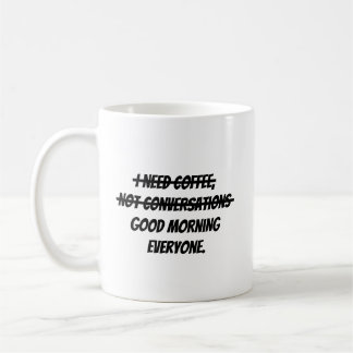 Ich brauche Kaffee Kaffeetasse