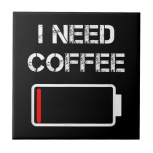 Ich brauche Kaffee lustige Kaffeebecher Batterie B Fliese