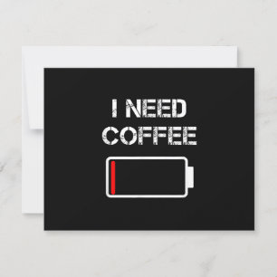 Ich brauche Kaffee lustige Kaffeebecher Batterie B RSVP Karte