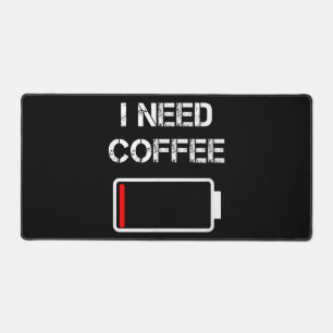 Ich brauche Kaffee lustige Kaffeebecher Batterie B Schreibtischunterlage