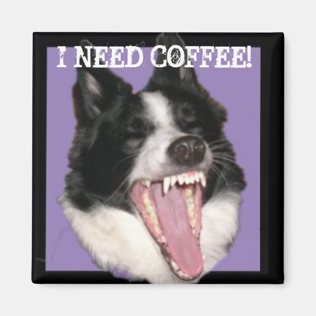 Ich brauche Kaffee! Magnet (Vorne)