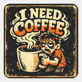 Ich brauche Kaffee – Morgen-Überlebenshumor Quadratischer Aufkleber