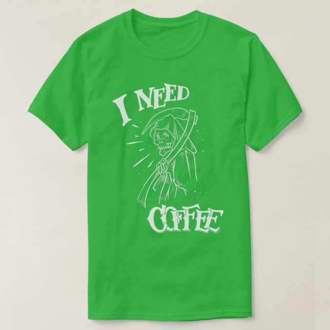 Ich brauche Kaffee T-Shirt (Design vorne)