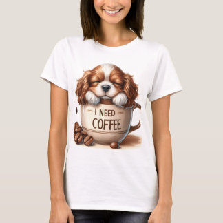 ICH BRAUCHE KAFFEE UND EINEN CAVALIER KING CHARLES T-Shirt