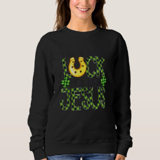 Ich brauche kein Glück, dass ich Jesus Christliche Sweatshirt