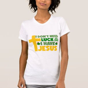 Ich brauche kein Glück, ich habe Jesus T-Shirt