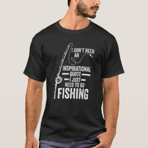 Ich brauche kein inspirierendes Zitat. Ich brauche T-Shirt