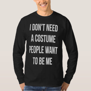Ich brauche kein Kostüm, die Leute wollen mich Hal T-Shirt