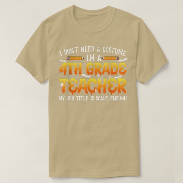 Ich brauche kein Kostüm, ich bin Lehrerin der 4. K T-Shirt (Design vorne)