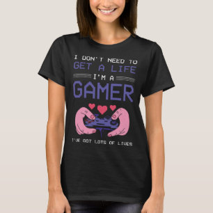 Ich brauche kein Life im Gamer I ESports Gam T-Shirt