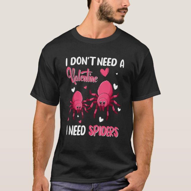 Ich brauche kein Valentin, ich brauche ein Spinnen T-Shirt (Vorderseite)