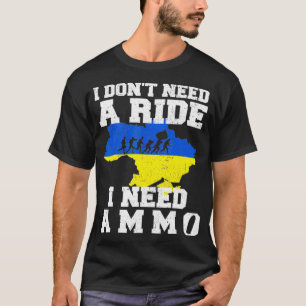 Ich brauche keine Fahrt, um die Ukraine zu unterst T-Shirt