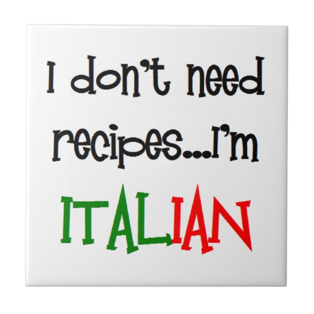 Ich brauche keine Rezepte, ich bin Italiener Fliese (Vorderseite)