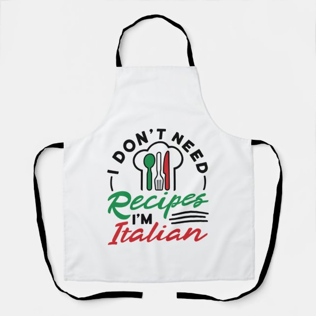 Ich brauche keine Rezepte, ich bin Italiener Schürze (Vorderseite)
