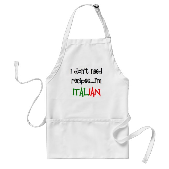 Ich brauche keine Rezepte, ich bin Italiener Schürze (Vorne)