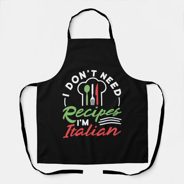 Ich brauche keine Rezepte, ich bin italienischer F Schürze (Vorderseite)