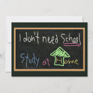 Ich brauche keine Schule / Studium am Zuhause Einladung