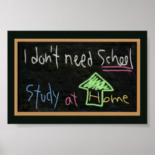 Ich brauche keine Schule / Studium am Zuhause Poster