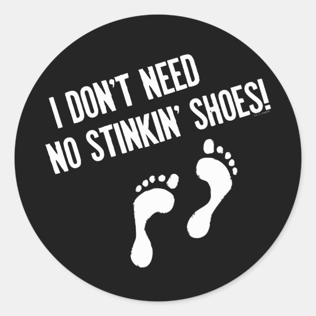 Ich brauche keine Stinkschuhe Runder Aufkleber (Vorderseite)