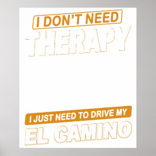ICH BRAUCHE KEINE THERAPIE Chevrolet El Camino 197 Poster